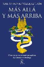 Más allá y más arriba : historias de los primeros peregrinos del Camino de Santiago