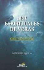 Ser espirituales de veras : manual de vida cristiana