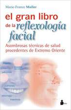 Gran Libro de La Reflexologia Facial