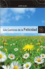 Los Caminos de la Felicidad = The Roads of Happiness