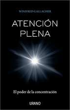 Atencion Plena: El Poder de la Concentracion = Full Attention