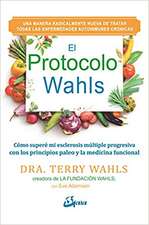 El Protocolo Wahls : cómo superé mi esclerosis múltiple progresiva con los principios paleo y la medicina funcional