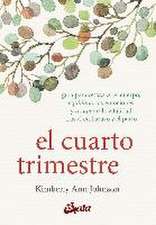 El cuarto trimestre : guía para restaurar el cuerpo, equilibrar las emociones y recuperar la vitalidad tras el embarazo y el parto