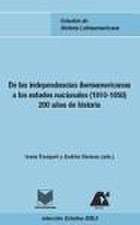 De las independencias iberoamericanas a los estados nacionales (1810-1850) : 200 años de historia