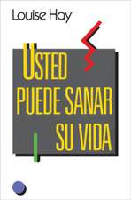 Usted Puede Sanar Su Vida