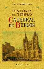 Historia del templo catedral de Burgos