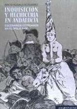 Inquisición y hechicería en Andalucía : escenarios cotidianos en el siglo XVIII