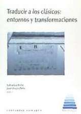 Traducir a los clásicos : entornos y transformaciones