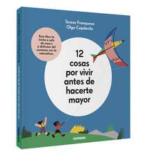 12 Cosas Por Vivir Antes de Hacerte Mayor