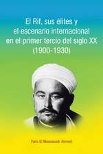 El Rif, Sus Elites y El Escenario Internacional En El Primer Tercio del Siglo XX (1900-1930): Reencuentro En Africa