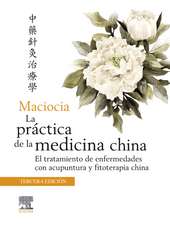 La práctica de la medicina china 3ª edición.