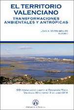 El territorio valenciano : transformaciones ambientales y antrópicas : XXXI Jornadas de Campo Grupo de Geografía Física : celebradas del 30 de mayo al 3 de junio de 2016, en Valencia