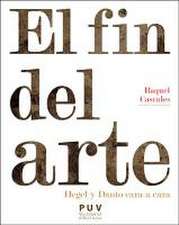 El fin del arte : Hegel y Danto cara a cara