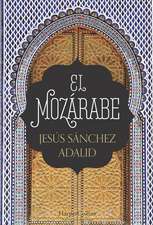 El mozárabe (The Mozarabic - Spanish Edition)