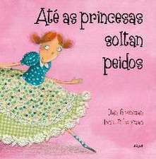 Até as princesas soltan peidos