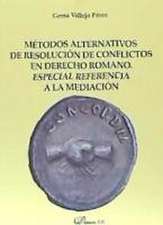 Métodos alternativos de resolución de conflictos en derecho romano : especial referencia a la mediación