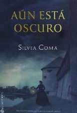 Aún está oscuro : tres mujeres unidas por el arte de contar historias y las trampas de la memoria : la sombra de un pasado que vuelve