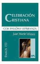 Celebración cristiana, con pasión y esperanza