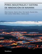 Pymes Industriales y Sistema de Innovacion En Navarra