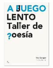 A juego lento. Taller de poesía