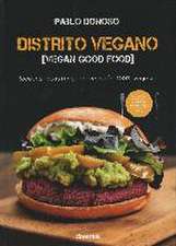 Distrito vegano : vegan good food : recetas clásicas en versión 100% vegetal