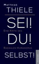 Sei! Du! Selbst!