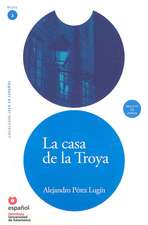 La casa de la Troya/ The House of Troya