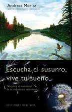 Escucha El Susurro, Vive Tu Sueno: Las Herramientas de Poder de la Psicologia Para Concentrar la Intencion y Soltar las Creencias Que Nos Bloquean = The Ener