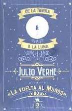 De la tierra a la Luna ; La vuelta al mundo en 80 días