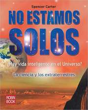 No Estamos Solos: La Ciencia y los Extraterrestres