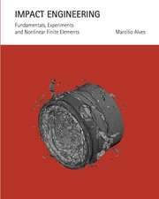 Impact Engineering: Fundamentals, Experiments and Nonlinear Finite Elements