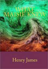 What Maisie Knew: The Fall of the House of Usher, the Raven, and Other Poems