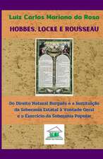 Hobbes, Locke e Rousseau: Do direito natural burguês e a instituição da soberania estatal à vontade geral e o exercício da soberania popular