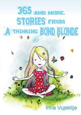 365 and more. Stories from A Thinking Bond Blonde