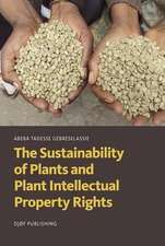 The Sustainability of Plants and Plant Intellectual Property Rights