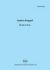 Hvad Er Livet?: For Chorus and Orchestra - Vocal Score