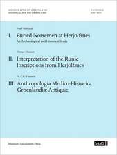 Monographs on Greenland / Meddelelser Om Gronland: Buried Norsemen at Herjolfsnes. an Archaeological and Historical Study. Interpretation o