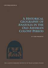 A Historical Geography of Anatolia in the Old Assyrian Colony Period