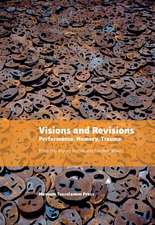 Visions & Revisions: Performance, Memory, Trauma