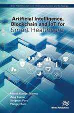 Artificial Intelligence, Blockchain and IoT for Smart Healthcare