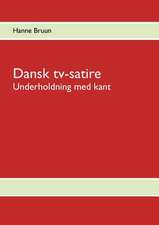 Dansk tv-satire: - Underholdning med kant