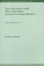 Does Incarceration Length Affect Labor Market Outcomes for Violent Offenders?