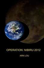 Operation: Nibiru 2012