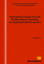 Educational Change Towards Problem Based Learning: An Organizational Perspective