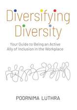 Diversifying Diversity: Your Guide to Being an Active Ally of Inclusion in the Workplace