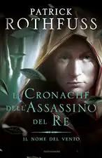 Rothfuss, P: Nome del vento. Le cronache dell'assassino del