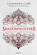 Clare, C: Storia di illustri Shadowhunters e abitanti del mo