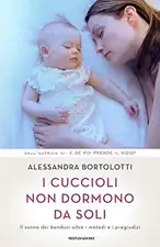 I cuccioli non dormono da soli. Il sonno dei bambini oltre i metodi e i pregiudizi