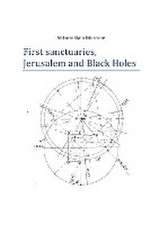 First sanctuaries - Jerusalem and Black Holes