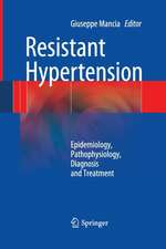 Resistant Hypertension: Epidemiology, Pathophysiology, Diagnosis and Treatment